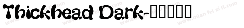 Thickhead Dark字体转换